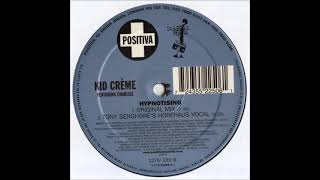 Kid Crème  Hypnotising Original Mix 2003 [upl. by Linehan626]