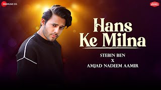 Hans Ke Milna  Stebin Ben  Amjad Nadeem Aamir  Azeem Shirazi  Zee Music Originals [upl. by Kcirdaed]