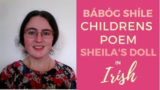 A Childrens Poem quotBábóg Shílequot in Irish Gaelic [upl. by Marylin]