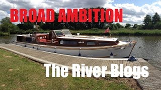 Norfolk Broads  Broad Ambition  The River Blogs  Pt 1 [upl. by Barthol]