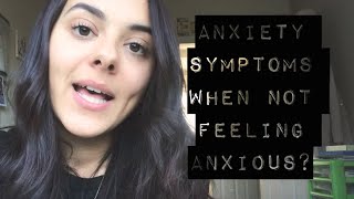 Anxiety Symptoms When Not Feeling Anxious [upl. by Roxane]