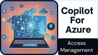 Copilot for Azure Access Mgmt [upl. by Yldarb]