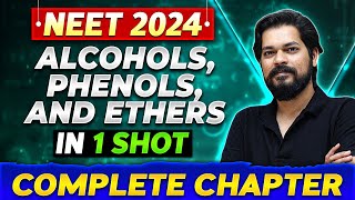 ALCOHOLS PHENOLS AND ETHERS in One Shot  Complete Chapter of Organic Chemistry  NEET 2024 [upl. by Mathias]