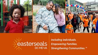 Including Individuals Empowering Families Strengthening Communities™  Easterseals DC MD VA [upl. by Niriam]