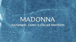 Madonna  Natanael Cano x Óscar Maydon LetraLyrics [upl. by Nichani]