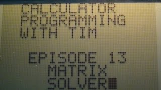 Calculator Programming  Episode 13 Matrix Solver [upl. by Rianon]