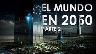 Así Será El Mundo en 2050 La TECNOLOGÍA MÁS IMPRESIONANTE  PARTE 2 [upl. by Aissenav995]