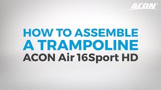 ACON 16 Sport HD Rectangular Trampoline Assembly  Video Instructions [upl. by Siramed]