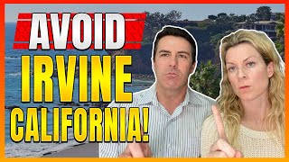 10 Reasons NOT To Move To Irvine California  Living in Irvine [upl. by Anatola690]