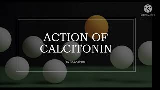 Action of Calcitonin  Introduction  Effect on Bone Effect on Kidney Summary [upl. by Moseley]