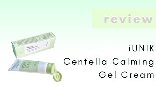 iUNIK Centella Calming Gel Cream Review [upl. by Eiralc887]