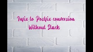 Infix to Postfix conversion without stack [upl. by Itsirk320]