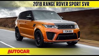 2018 Range Rover Sport SVR  First Drive Review  Autocar India [upl. by Loredo25]