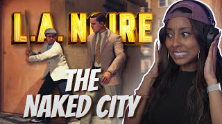 The Naked City  LA Noire Episode 16 [upl. by Weigle]