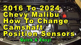 2016 To 2024 Chevrolet Malibu How To Change Camshaft Position Sensors  Part Number  Quick amp Easy [upl. by Suiradel]