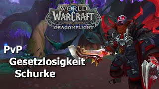 Lets Play WoW Dragonflight PvP Gesetzlosigkeit Schurke  Neue Erfahrung [upl. by Brandea968]