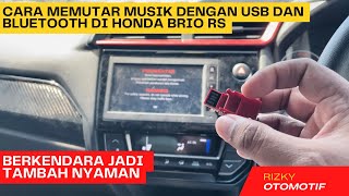 CARA MEMUTAR MUSIK PAKAI USB DAN BLUETOOTH KE HONDA BRIO RS [upl. by Ludmilla]