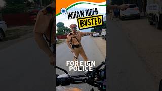 🇮🇳 Indian Rider BUSTED by Foreign POLICE 👮‍♂️ [upl. by Jd]