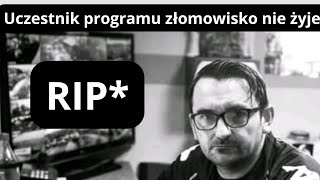 Uczestnik programu złomowisko pl nie żyje  RAFAL żył 44 lata [upl. by Pandora]