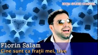 FLORIN SALAM  CINE SUNT CA FRATII MEI LIVE ZOOM STUDIO [upl. by Amahs841]