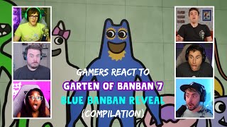 Gamers react to Garten of Banban 7 Blue Banbans Reveal Compilation [upl. by Alpert431]