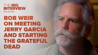 Bob Weir on Meeting Jerry Garcia and Starting The Grateful Dead  The Big Interview [upl. by Rehpotsirhc]