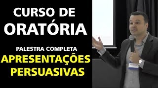 CURSO DE ORATÓRIA  PALESTRA COMPLETA APRESENTAÇÕES PERSUASIVAS [upl. by Yared480]