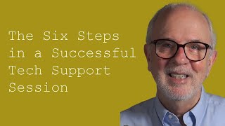 The Six Steps in a Successful Tech Support Session Customer Service Training 101 [upl. by Fenn]