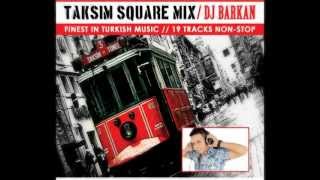 DJ BARKAN  TAKSIM SQUARE  COMMERCIAL SET 2012  TURKISH POP [upl. by Allak]