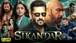 Sikandar Full Movie In Hindi 2024  Salman khan  Rashmika Mandanna  Sathyaraj  HD Reviews amp Facts [upl. by Archangel]