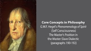 GWF Hegel on The Masters Position in the Master Slave Dialectic  Philosophy Core Concepts [upl. by Bois416]