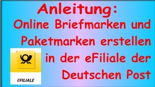 Anleitung Briefmarken amp Paketmarken online erstellen  Deutsche Post Shop eFiliale Internetmarke [upl. by Haik704]