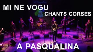 Mi ne vogu  A Pasqualina  Chants corses [upl. by Yneffit]