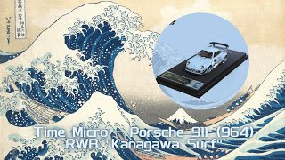 Time Micro  Porsche 911 964 RWB quotKanagawa Surfquot Unboxing [upl. by Aihcsrop]