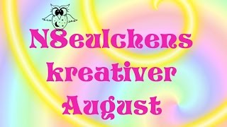 ♥♥♥ Rückblick kreativer August ♥♥♥ [upl. by Monteith610]