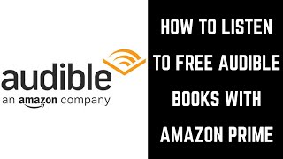 How to Listen to Free Audible Books with Amazon Prime [upl. by Enneyehc559]