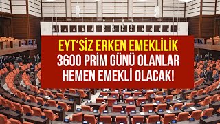 3600 Primle Kısmi Emeklilik Kapıda 4A4B4Cler İçin EYTsiz Erken Emeklilik Yolu Açılıyor [upl. by Brodie]