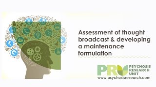 CBT for Psychosis Assessment of thought broadcast and developing a maintenance formulation [upl. by Ryun]