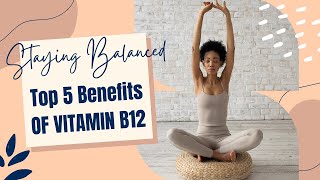 TOP 5 BENEFITS OF VITAMIN B12 INJECTIONS [upl. by Yleoj]