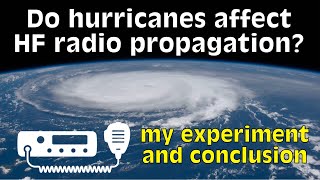 Do Hurricanes Affect HF Radio Propagation [upl. by Concordia]