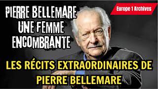 Pierre Bellemare Une femme encombrante  Les Récits extraordinaires de Pierre Bellemare [upl. by Livi36]