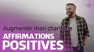 AUGMENTER MON CHARISME  Affirmations positives  Motivation Online [upl. by Othe434]