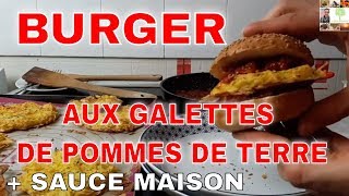 🍔 BURGER AUX GALETTES DE POMMES DE TERRE RAPEES au four ET SAUCE TOMATE OIGNON MAISON [upl. by Neehs]