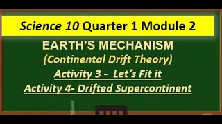 Science 10 Module 2 Earths Mechanism  Continental Drift Theory  Activity 3 and Activity 4 [upl. by Nosinned17]