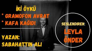 GRAMOFON AVRAT  KAFA KAĞIDI SABAHATTİN ALİ İKİ HİKAYE BİRDENSESLİ KİTAP [upl. by Otit]