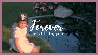 Forever🌸 The Little Dippers [upl. by Nit]