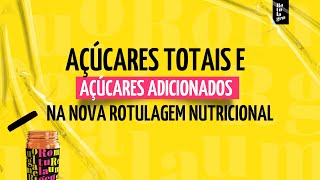 Açúcares totais e açúcares adicionados na Nova Rotulagem Nutricional [upl. by Ahsahtan]