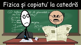 LA FACULTATE Fizica Și Copiatu La Catedră [upl. by Thorin]