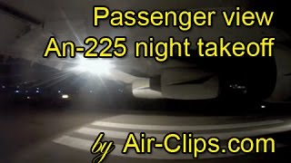 Antonov 225 Mriya Takeoff FROM INSIDE Wolds LARGEST airplanes night departure AirClips [upl. by Ericha343]