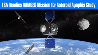 ESA Readies RAMSES Mission for Asteroid Apophis Study [upl. by Jillane]